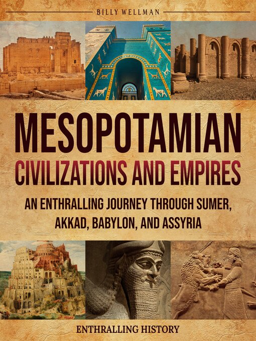 Title details for Mesopotamian Civilizations and Empires by Billy Wellman - Wait list